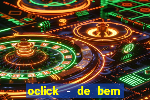 oclick - de bem com a vida resultado do jogo do bicho