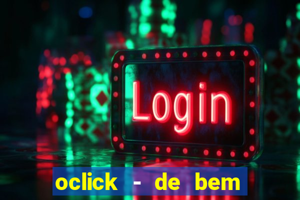 oclick - de bem com a vida resultado do jogo do bicho