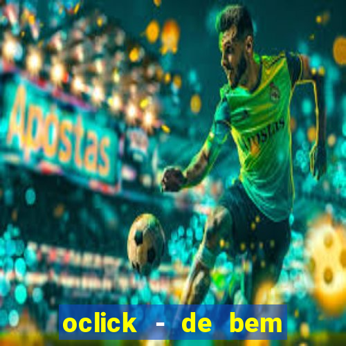 oclick - de bem com a vida resultado do jogo do bicho