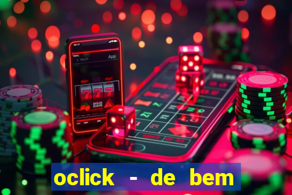 oclick - de bem com a vida resultado do jogo do bicho