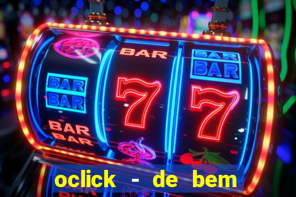 oclick - de bem com a vida resultado do jogo do bicho