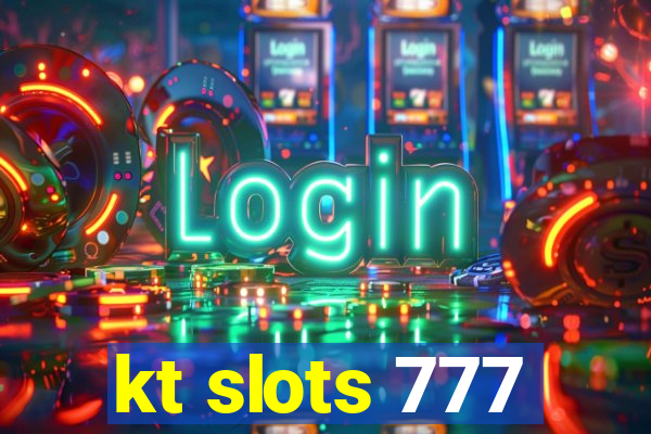 kt slots 777