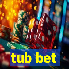 tub bet