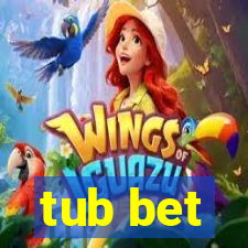 tub bet