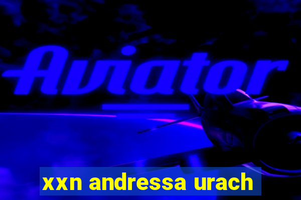 xxn andressa urach