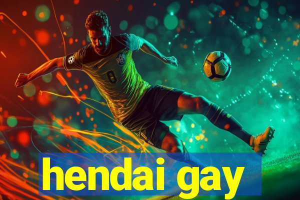 hendai gay