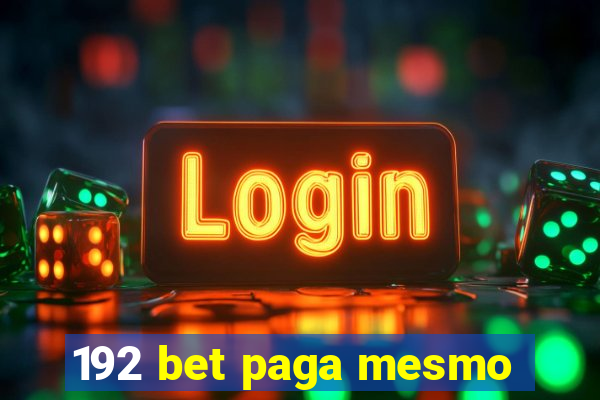 192 bet paga mesmo