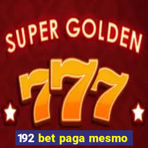 192 bet paga mesmo