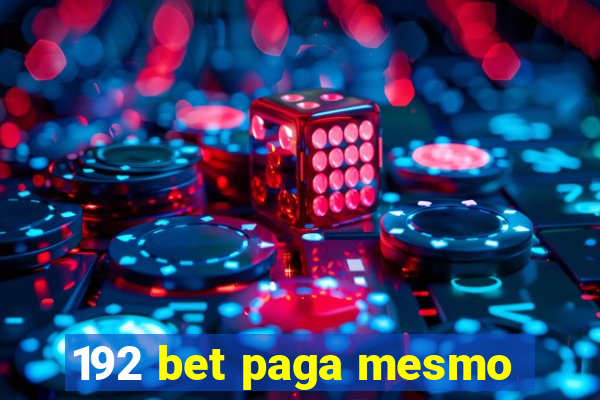 192 bet paga mesmo