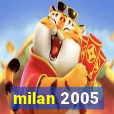 milan 2005