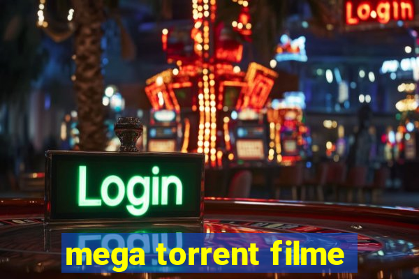 mega torrent filme