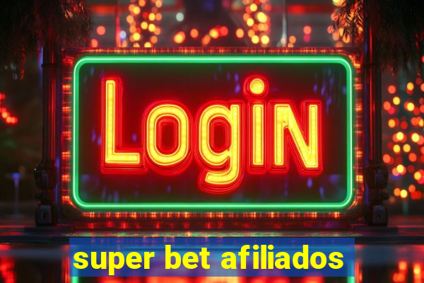 super bet afiliados