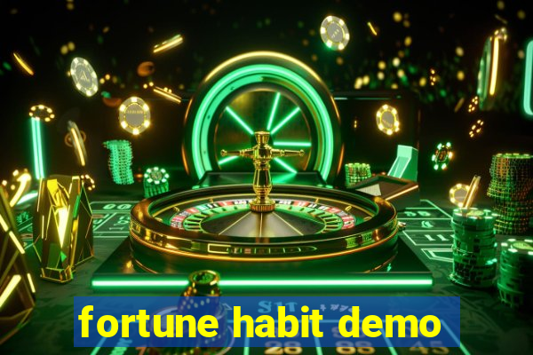 fortune habit demo