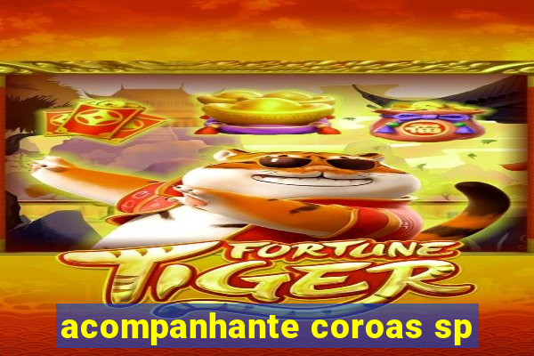 acompanhante coroas sp