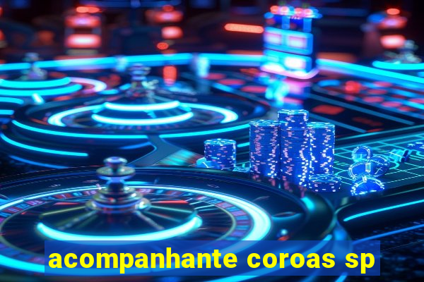 acompanhante coroas sp