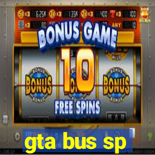 gta bus sp