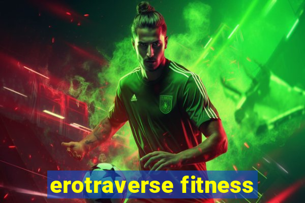 erotraverse fitness