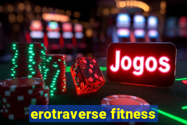 erotraverse fitness