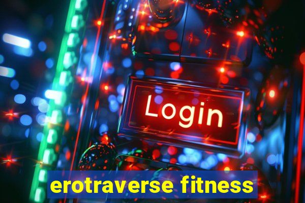 erotraverse fitness