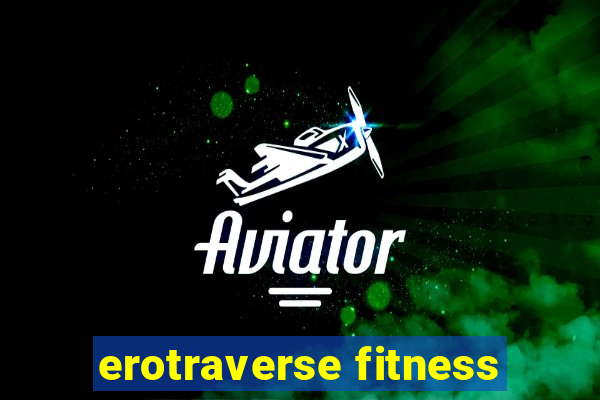 erotraverse fitness