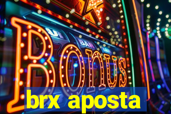 brx aposta