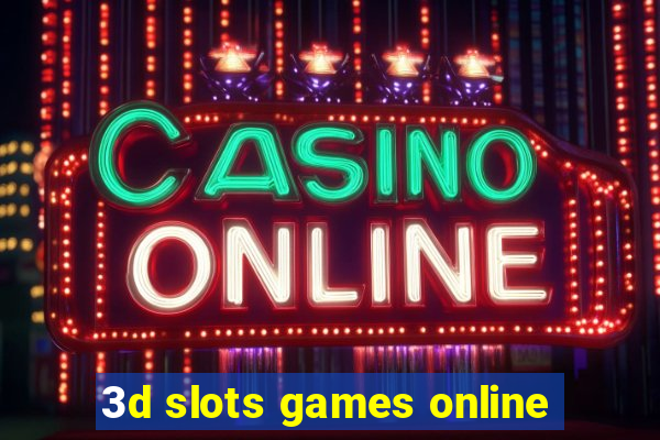 3d slots games online