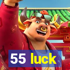 55 luck