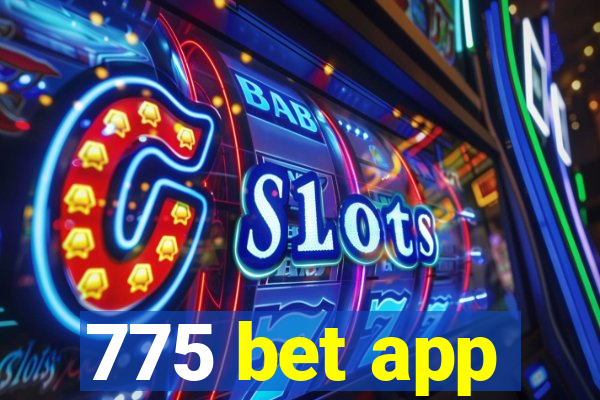 775 bet app