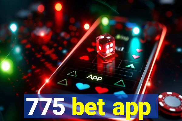 775 bet app