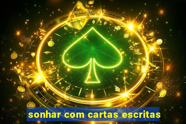 sonhar com cartas escritas