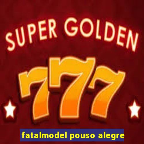 fatalmodel pouso alegre