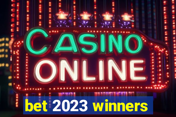 bet 2023 winners