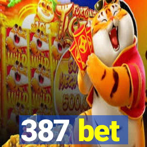 387 bet