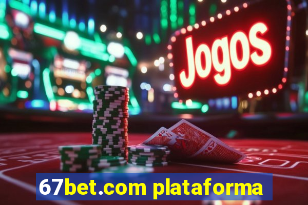 67bet.com plataforma