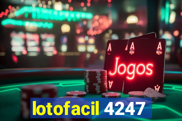 lotofacil 4247