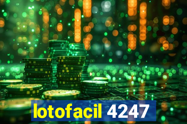 lotofacil 4247