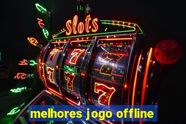 melhores jogo offline