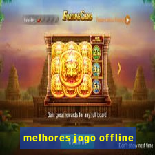 melhores jogo offline