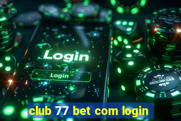 club 77 bet com login