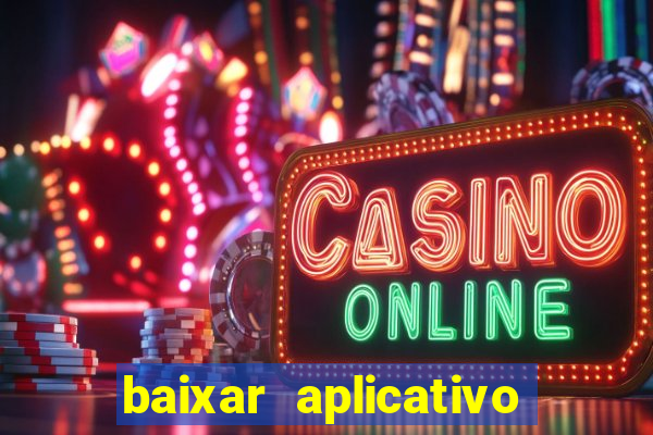 baixar aplicativo da estrela bet