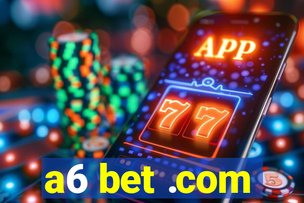 a6 bet .com