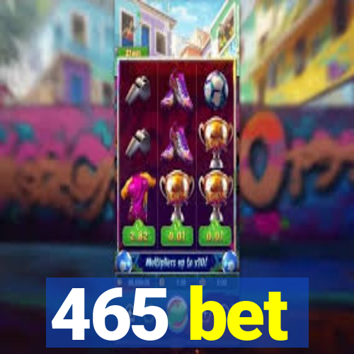 465 bet