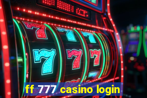 ff 777 casino login