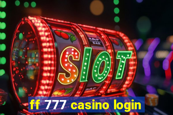 ff 777 casino login