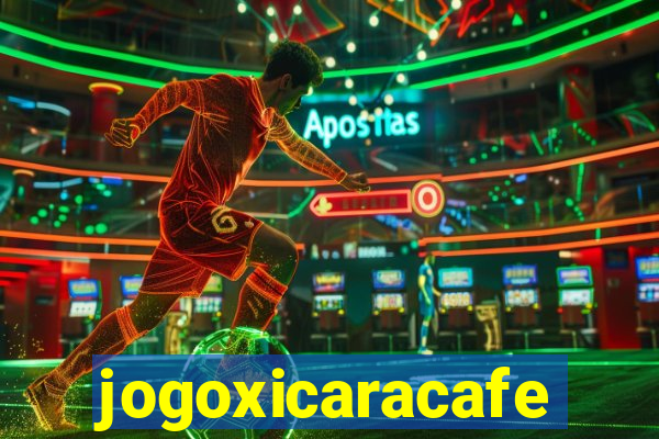 jogoxicaracafe