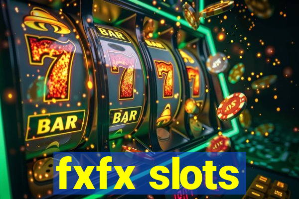 fxfx slots