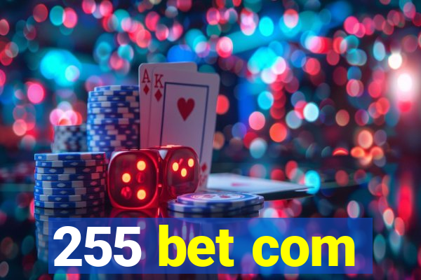 255 bet com