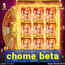 chome beta