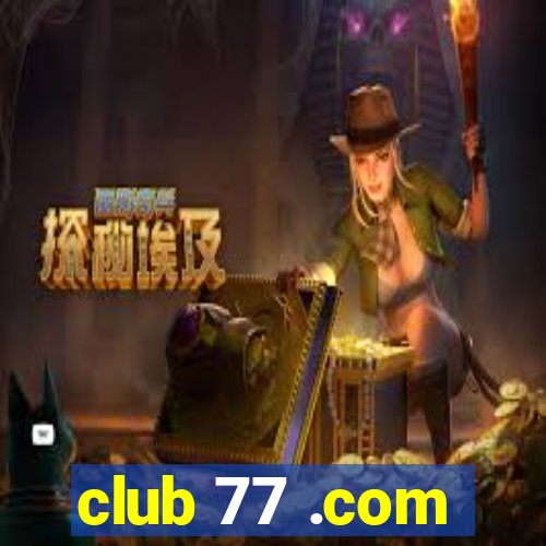 club 77 .com