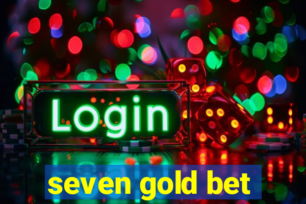 seven gold bet